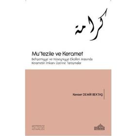 Mu'tezile ve Keramet / Kevser Demir Bektaş