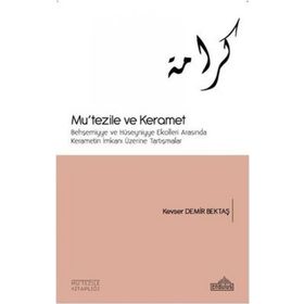 Mu'tezile ve Keramet / Kevser Demir Bektaş