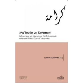 Mu'tezile ve Keramet / Kevser Demir Bektaş