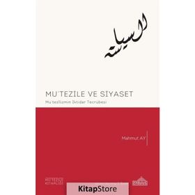 Mu’tezile ve Siyaset - Mahmut Ay