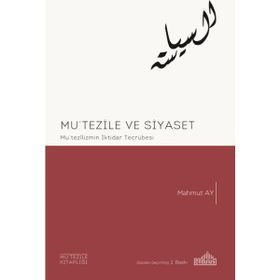 Mu’tezile ve Siyaset - Mahmut Ay
