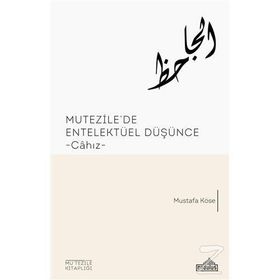 Mutezile’de Entelektüel Düşünce - Mustafa Köse