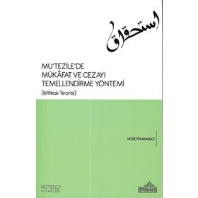 Mu’tezile’de Mükafat ve Cezayı Temellendirme Yöntemi - Hüseyin Maraz