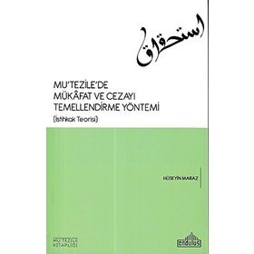 Mu’tezile’de Mükafat ve Cezayı Temellendirme Yöntemi - Hüseyin Maraz