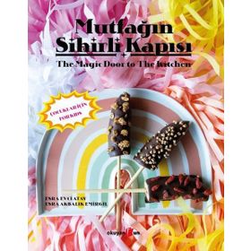 Mutfağın Sihirli Kapısı - Esra Akbalık Emirgil