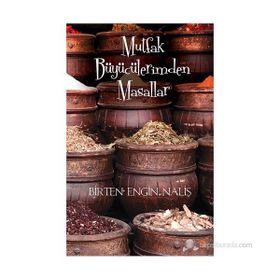 MUTFAK BÜYÜCÜLERIMDEN MASALLAR - BIRTEN ENGIN NALIŞ