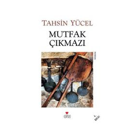 Mutfak Çıkmazı - Tahsin Yücel