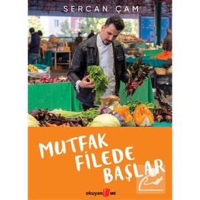 Mutfak Filede Başlar - Sercan Çam