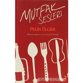 MUTFAK SESLERI - PELIN ÜLGER