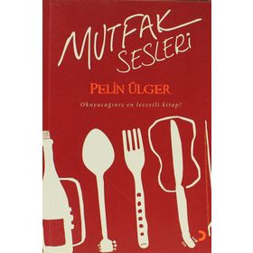 MUTFAK SESLERI - PELIN ÜLGER
