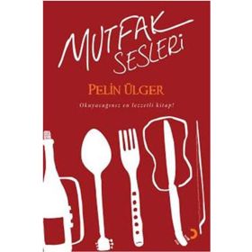 MUTFAK SESLERI - PELIN ÜLGER