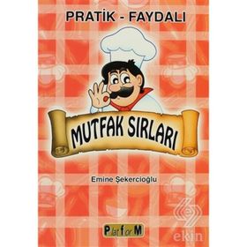 MUTFAK SIRLARI PRATIK FAYDALI - EMINE ŞEKERCİOĞLU
