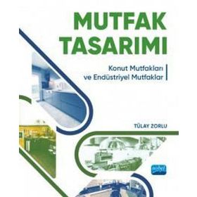 Mutfak Tasarımı Konut Mutfakları ve Endüstriyel Mutfaklar - Nobel Akademi Yayınları