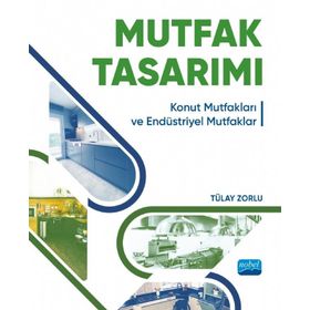 Mutfak Tasarımı Konut Mutfakları ve Endüstriyel Mutfaklar - Nobel Akademi Yayınları