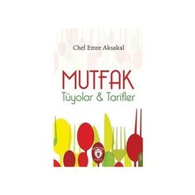 Mutfak - Tüyolar ve Tarifler - Emre Aksakal