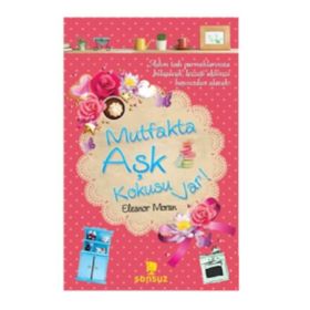 MUTFAKTA AŞK KOKUSU VAR! - ELEANOR MORAN