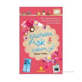 MUTFAKTA AŞK KOKUSU VAR! - ELEANOR MORAN