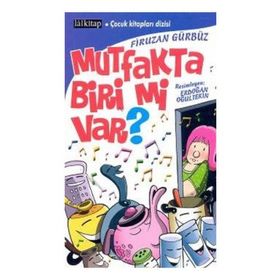 MUTFAKTA BIRI MI VAR? - FIRUZAN GÜRBÜZ
