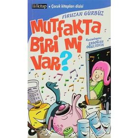 MUTFAKTA BIRI MI VAR? - FIRUZAN GÜRBÜZ