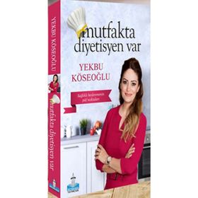 Mutfakta Diyetisyen Var - Yekbu Köseoğlu