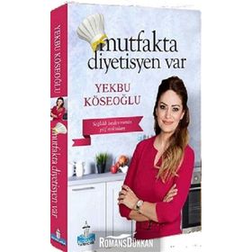 Mutfakta Diyetisyen Var - Yekbu Köseoğlu