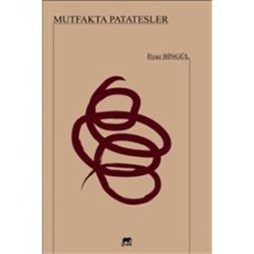 Mutfakta Patatesler - İlyaz Bingül