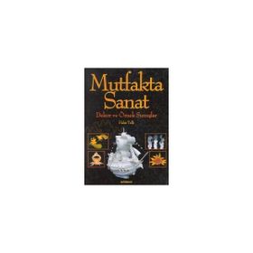 MUTFAKTA SANAT DEKOR VE ÖRNEK SUNUŞLAR - FAHIR TELLI