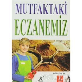 MUTFAKTAKI ECZANEMIZ - ELIF ILGIN AY