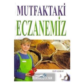 MUTFAKTAKI ECZANEMIZ - ELIF ILGIN AY