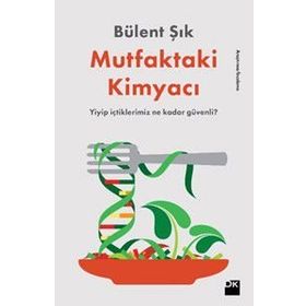 Mutfaktaki Kimyacı - Bülent Şık