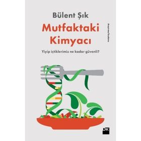 Mutfaktaki Kimyacı - Bülent Şık