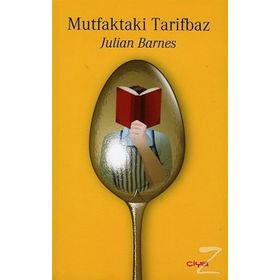 MUTFAKTAKI TARIFBAZ - JULIAN BARNES