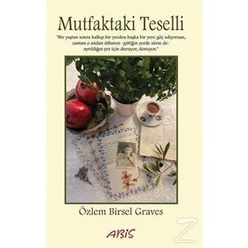 Mutfaktaki Teselli - Özlem Birsel Graves