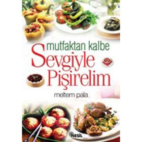 MUTFAKTAN KALBE SEVGIYLE PİŞİRELİM - MELTEM PALA