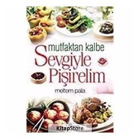 MUTFAKTAN KALBE SEVGIYLE PİŞİRELİM - MELTEM PALA