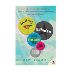 MÜTHİŞ DAHIDEN HAZIN BIR ESER - DAVE EGGERS