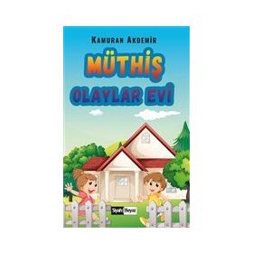 Müthiş Olaylar Evi - Kamuran Akdemir