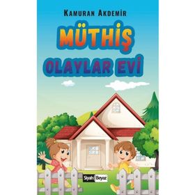 Müthiş Olaylar Evi - Kamuran Akdemir