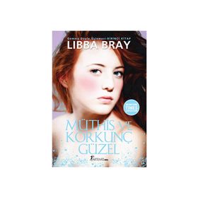 Müthiş ve Korkunç Güzel - Libba Bray