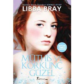 Müthiş ve Korkunç Güzel - Libba Bray