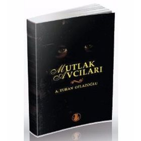 MUTLAK AVCILARI - A. TURAN OFLAZOĞLU