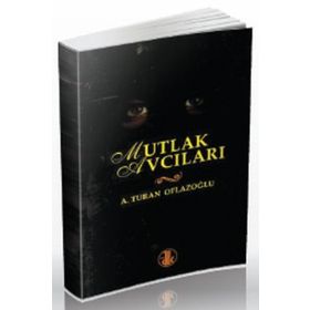MUTLAK AVCILARI - A. TURAN OFLAZOĞLU