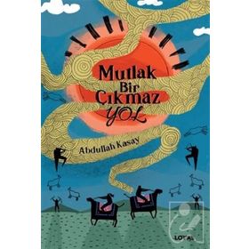 Mutlak Bir Çıkmaz Yol - Abdullah Kasay