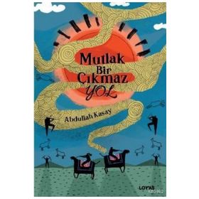 Mutlak Bir Çıkmaz Yol - Abdullah Kasay