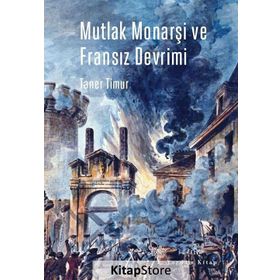 Mutlak Monarşi ve Fransız Devrimi - Taner Timur