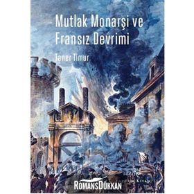 Mutlak Monarşi ve Fransız Devrimi - Taner Timur