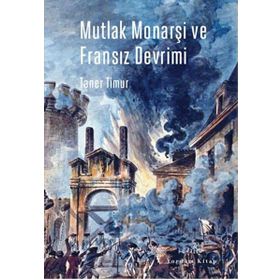 Mutlak Monarşi ve Fransız Devrimi - Taner Timur