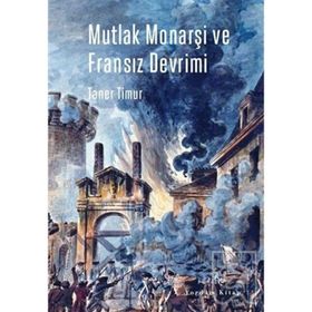 Mutlak Monarşi ve Fransız Devrimi - Taner Timur