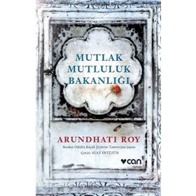 Mutlak Mutluluk Bakanlığı - Arundhati Roy