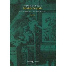 MUTLAK PEŞİNDE - HONORE DE BALZAC